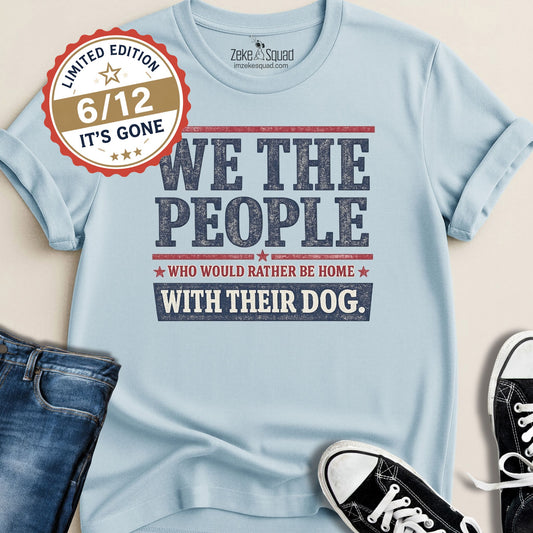 We the People Who'd Rather... T-shirt