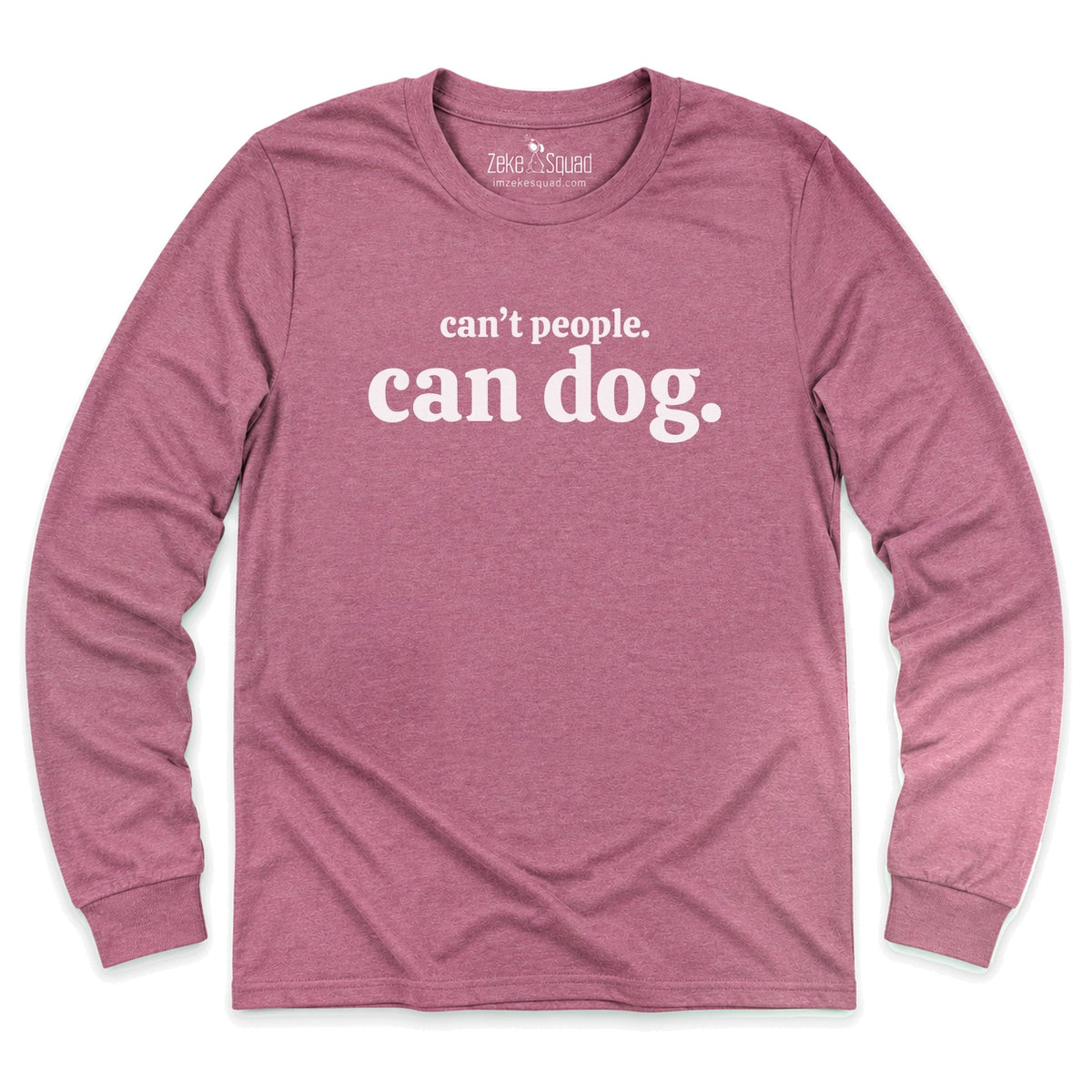 Can Dog Long Sleeve T-shirt - Zeke Squad