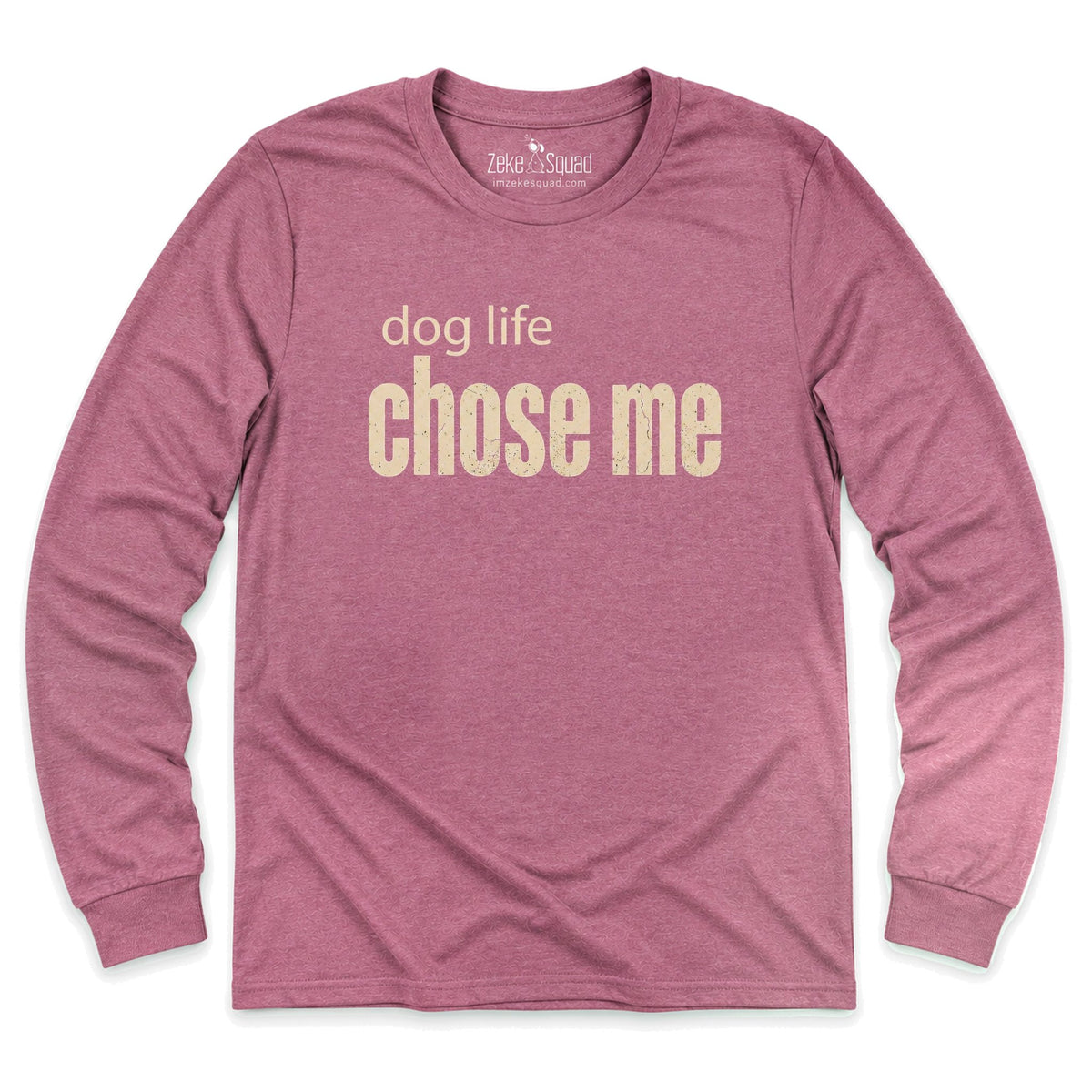 Dog Life Long Sleeve T-shirt - Zeke Squad