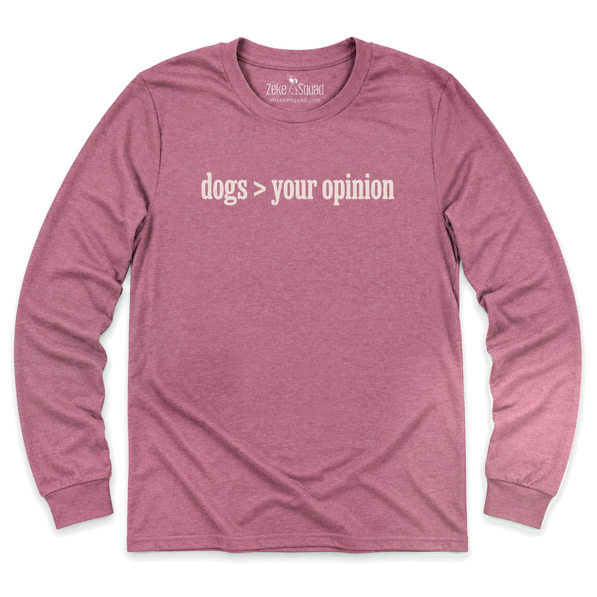 Your Opinion Long Sleeve T-shirt - Zeke Squad
