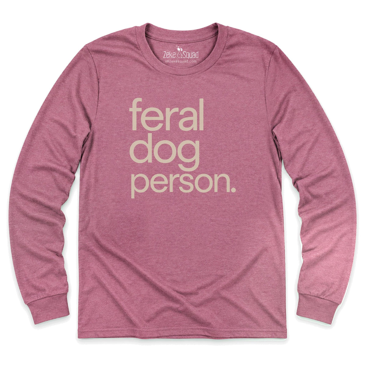 Feral Person Long Sleeve T-shirt - Zeke Squad