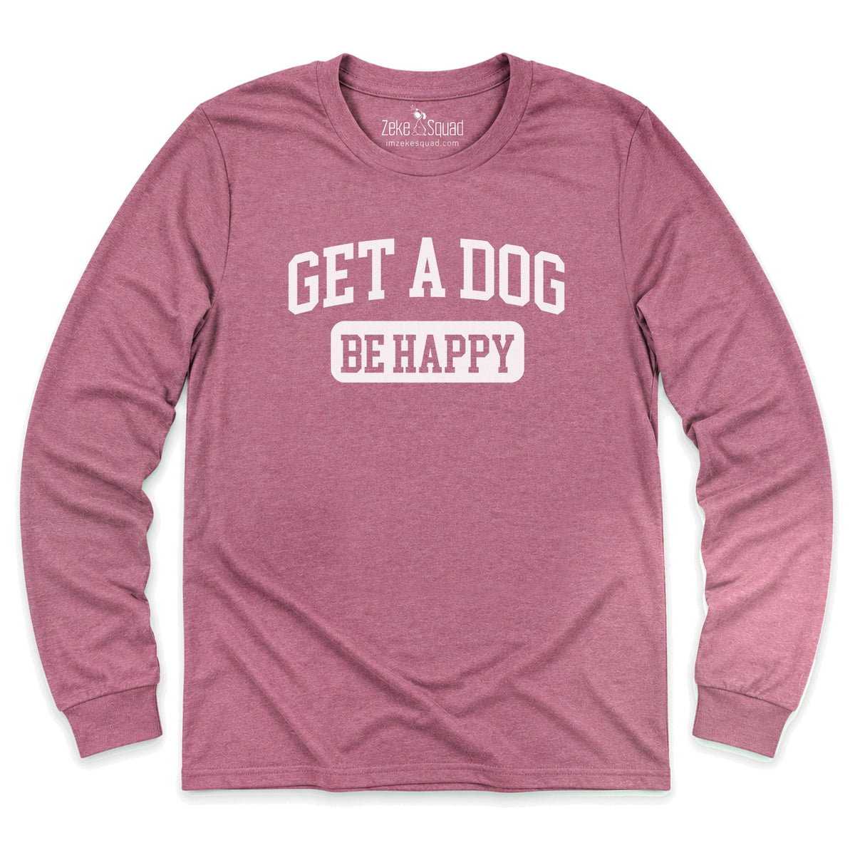 Get a Dog Long Sleeve T-shirt - Zeke Squad
