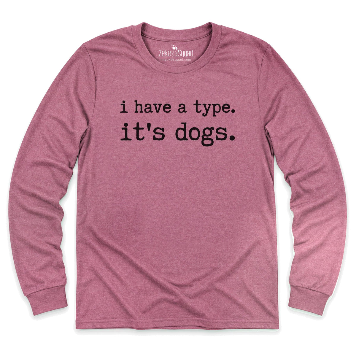 It's Dogs Long Sleeve T-shirt - Zeke Squad
