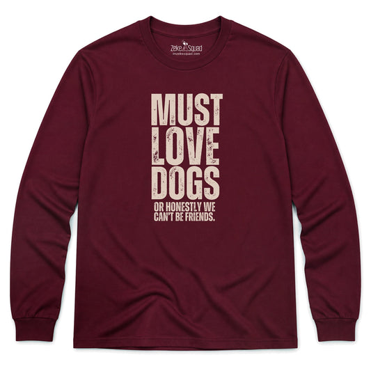 Must Love Long Sleeve T-shirt - Zeke Squad