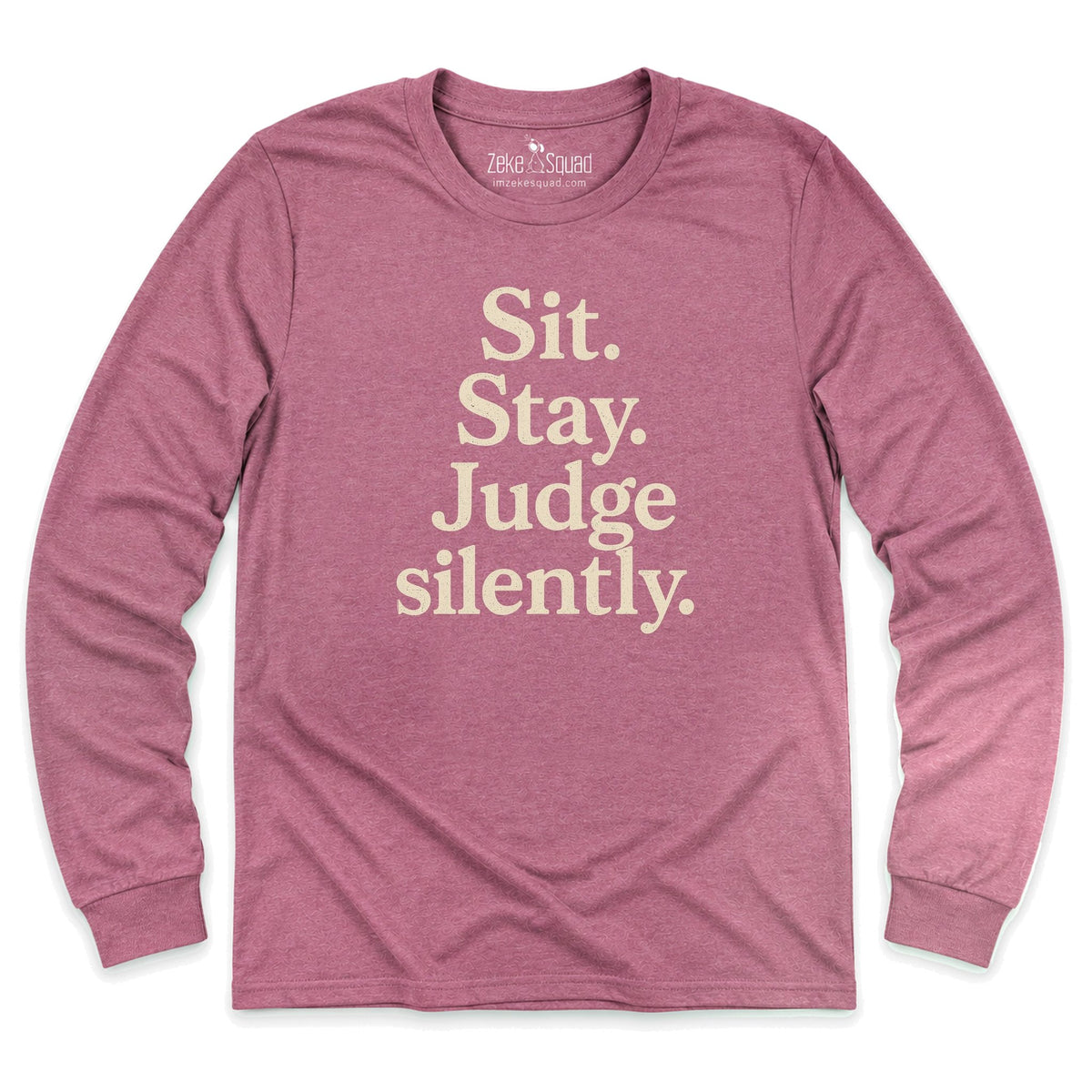 Sit. Stay. Long Sleeve T-shirt - Zeke Squad
