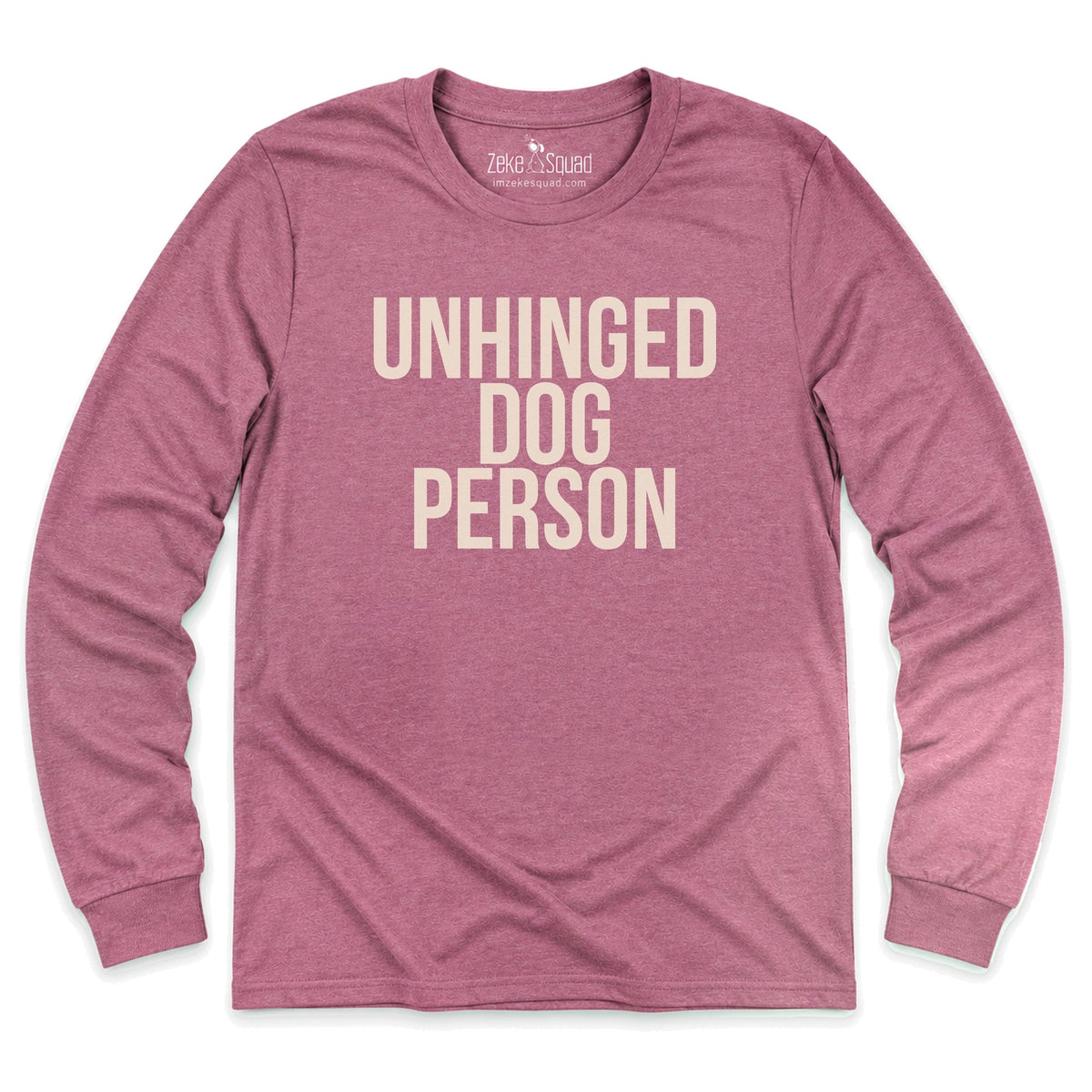 Unhinged Long Sleeve T-shirt - Zeke Squad
