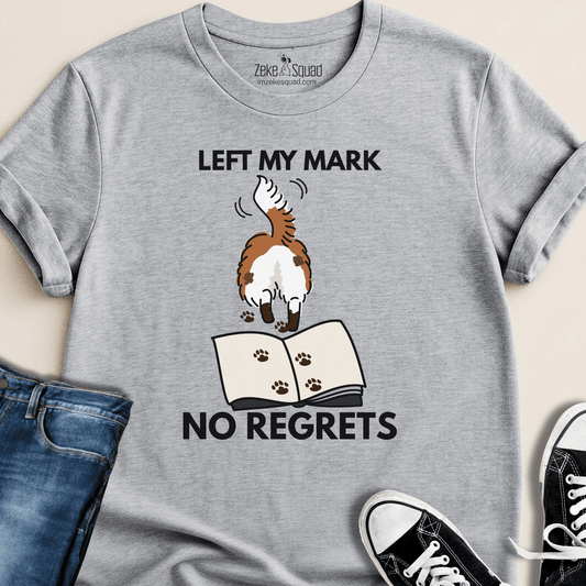 Left My Mark. No Regrets. T-shirt - Zeke Squad