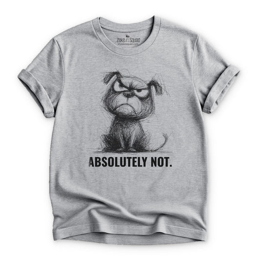 Absolutely Not T-shirt | Boundary Setting Tee | Hard No Graphic Tee - Zeke Squad