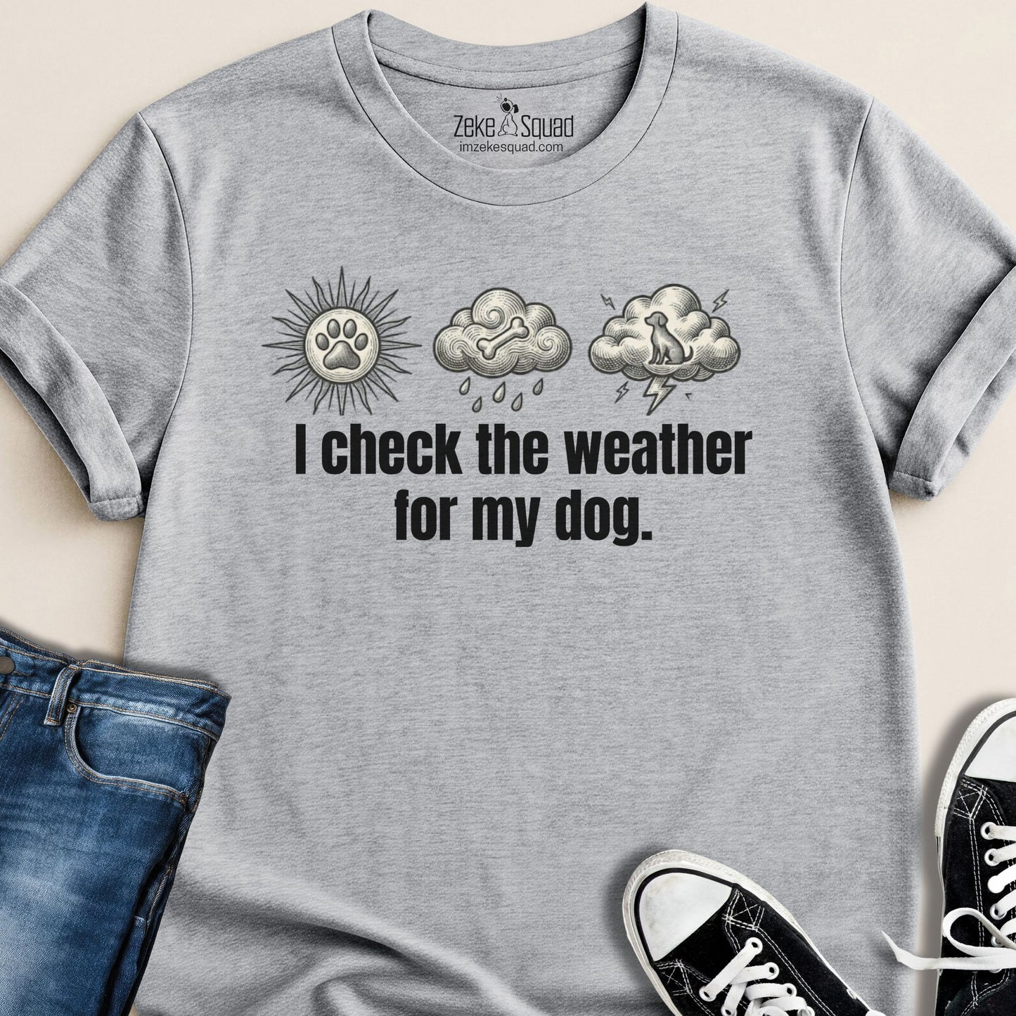 I Check the Weather for My Dog T-shirt