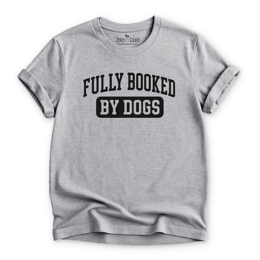 Fully Booked by Dogs T-shirt - Zeke Squad