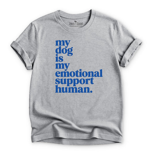 My Dog is My Emotional...T-shirt - Zeke Squad