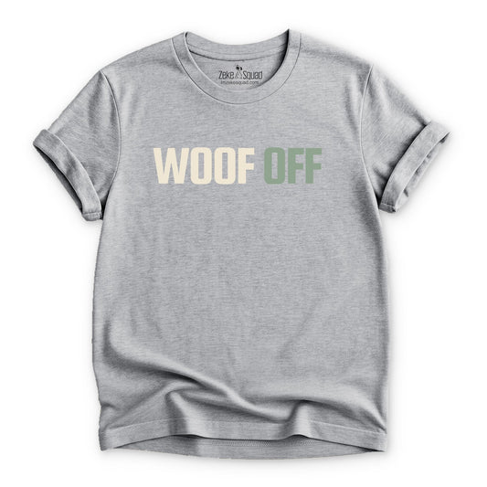Woof Off Sage T-shirt - Zeke Squad