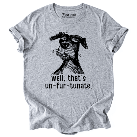 Un-fur-tunate T-shirt - Zeke Squad