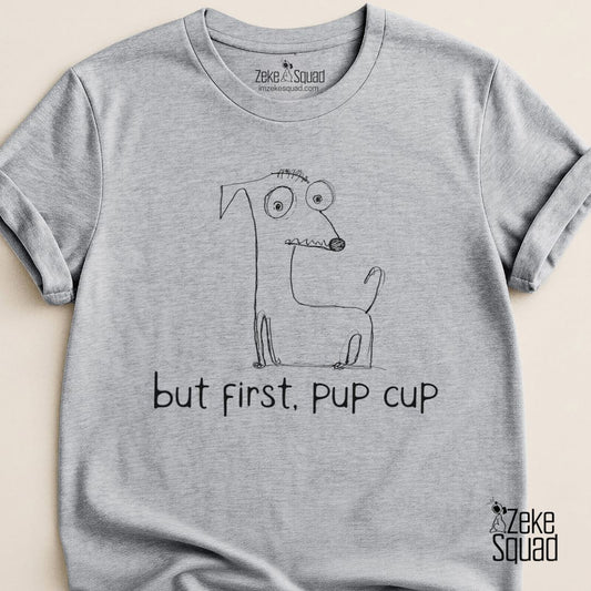 But First, Pup Cup T-shirt - Zeke Squad