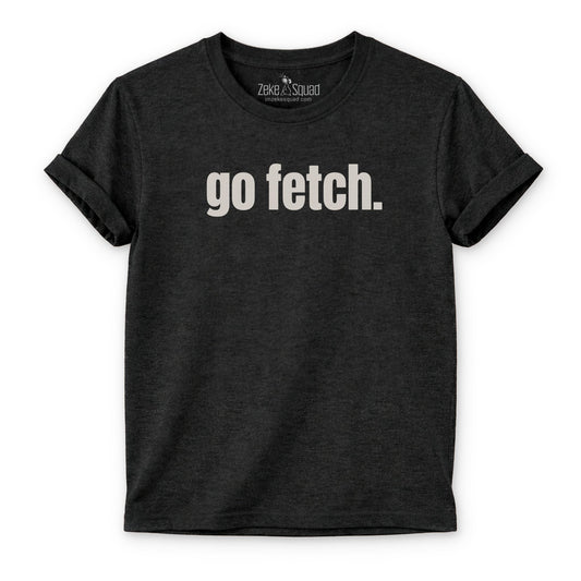 Go Fetch T-shirt - Zeke Squad