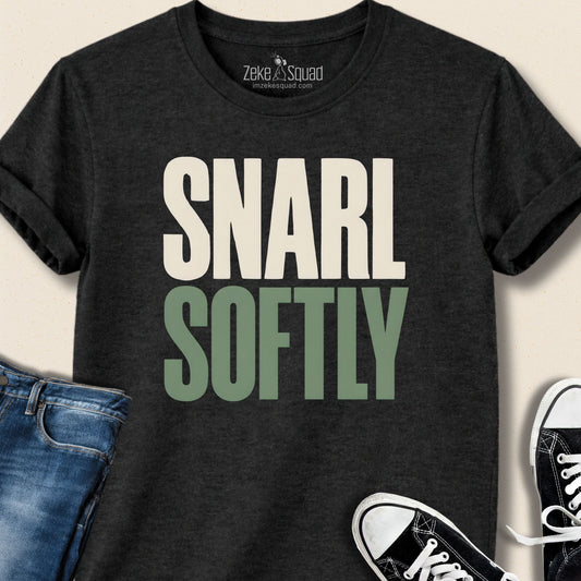 Snarl Softly T-shirt - Zeke Squad