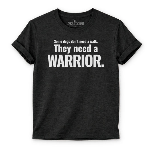 Some Dogs Don't Need a Walk. T-shirt - Zeke Squad