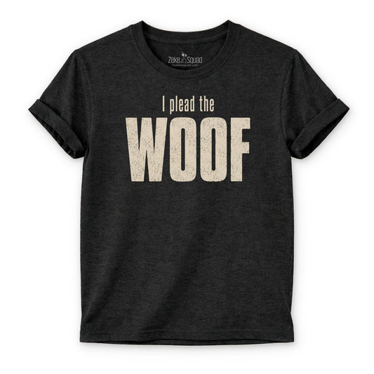 I Plead the Woof T-shirt - Zeke Squad