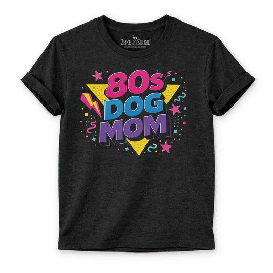 80s Dog Mom T-shirt - Zeke Squad