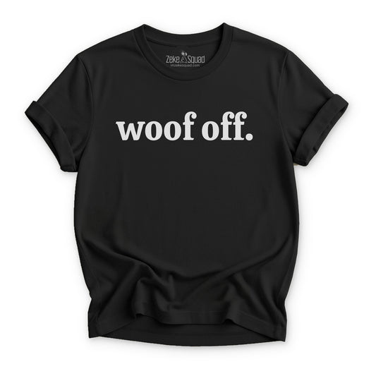 Woof Off T-shirt