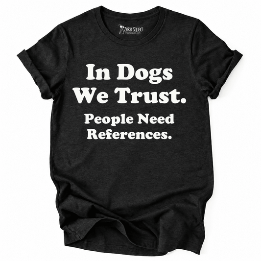 In Dogs T-shirt - Zeke Squad