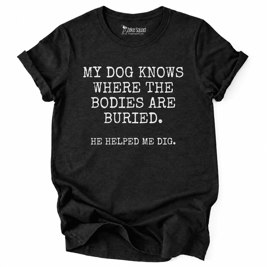 Bodies Buried T-shirt - Zeke Squad