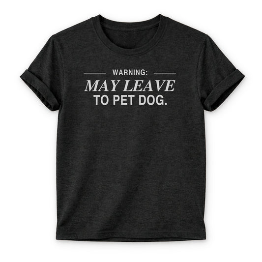 Warning May Leave to Pet Dog T-shirt - Zeke Squad