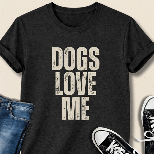 Dogs Love Me T-shirt - Zeke Squad