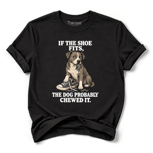 If the Shoe Fits T-shirt - Zeke Squad