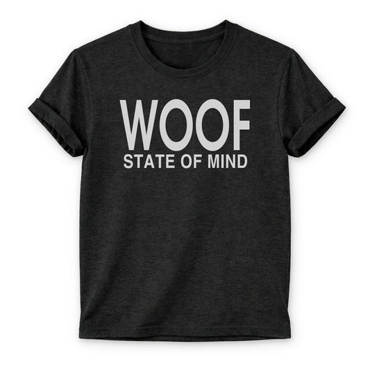 Woof State of Mind T-shirt - Zeke Squad