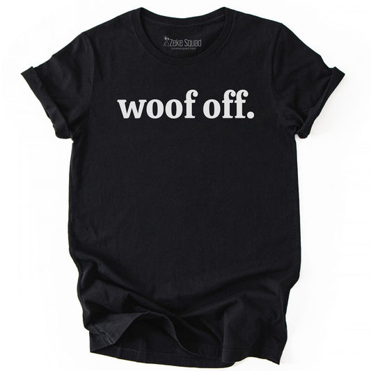 Woof Off T-shirt - Zeke Squad