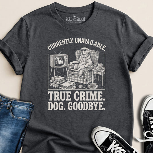 Currently Unavailable. True Crime. Dog. T-shirt - Zeke Squad