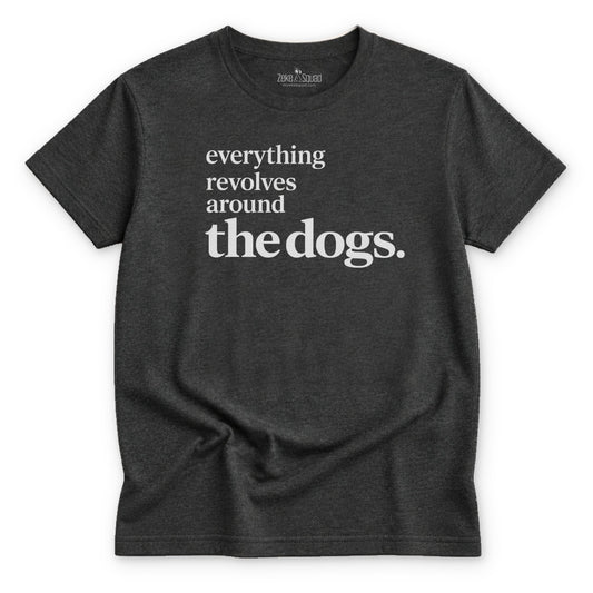Everything Revolves Around...T-shirt - Zeke Squad