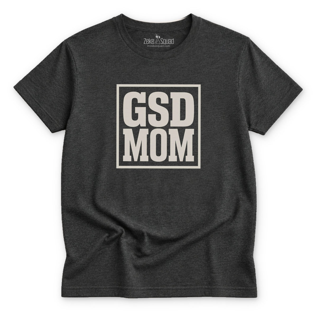 GSD Mom T-shirt - Zeke Squad