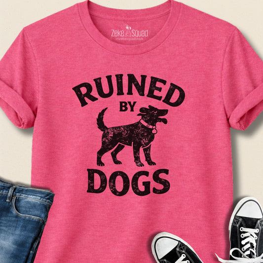 Ruined By Dogs T-shirt - Zeke Squad