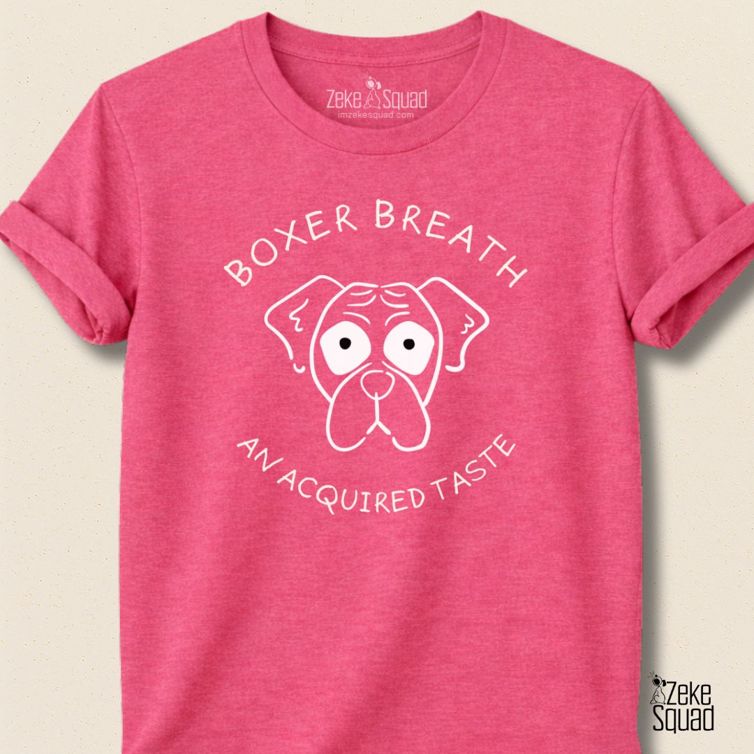 Boxer Breath: An Acquired Taste T-shirt - Zeke Squad