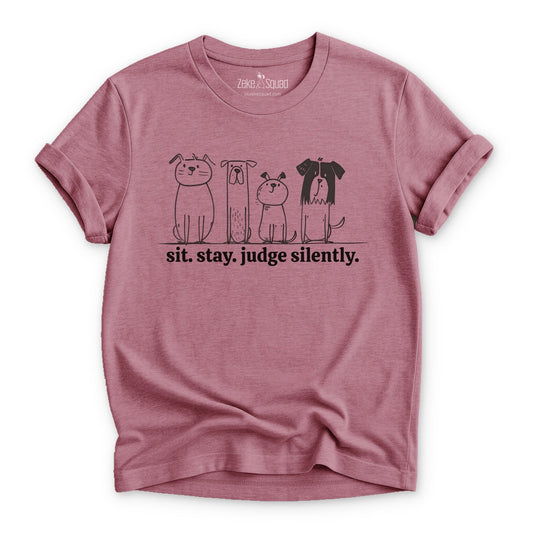 Sit. Stay. Judge Silently Graphic T-shirt - Zeke Squad