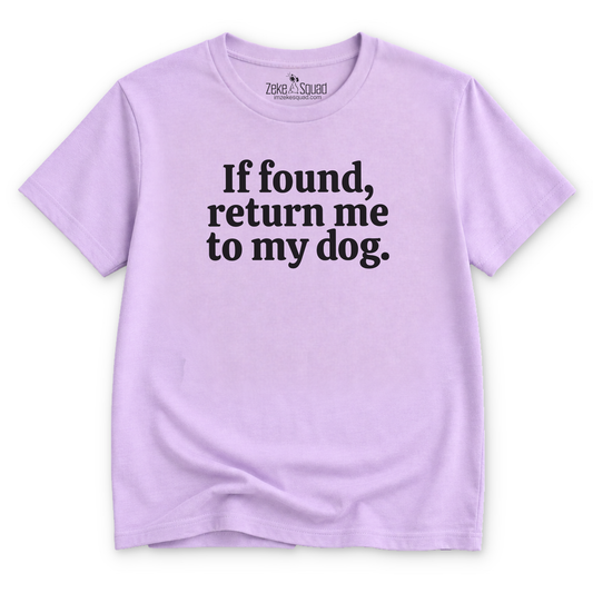 If Found, Return Me to My Dog T-shirt - Zeke Squad