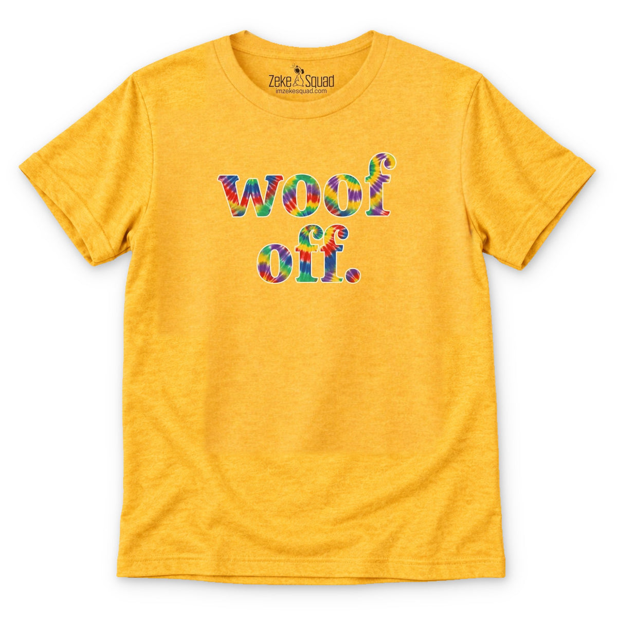 Woof Off Tie - Dye T-shirt - Zeke Squad