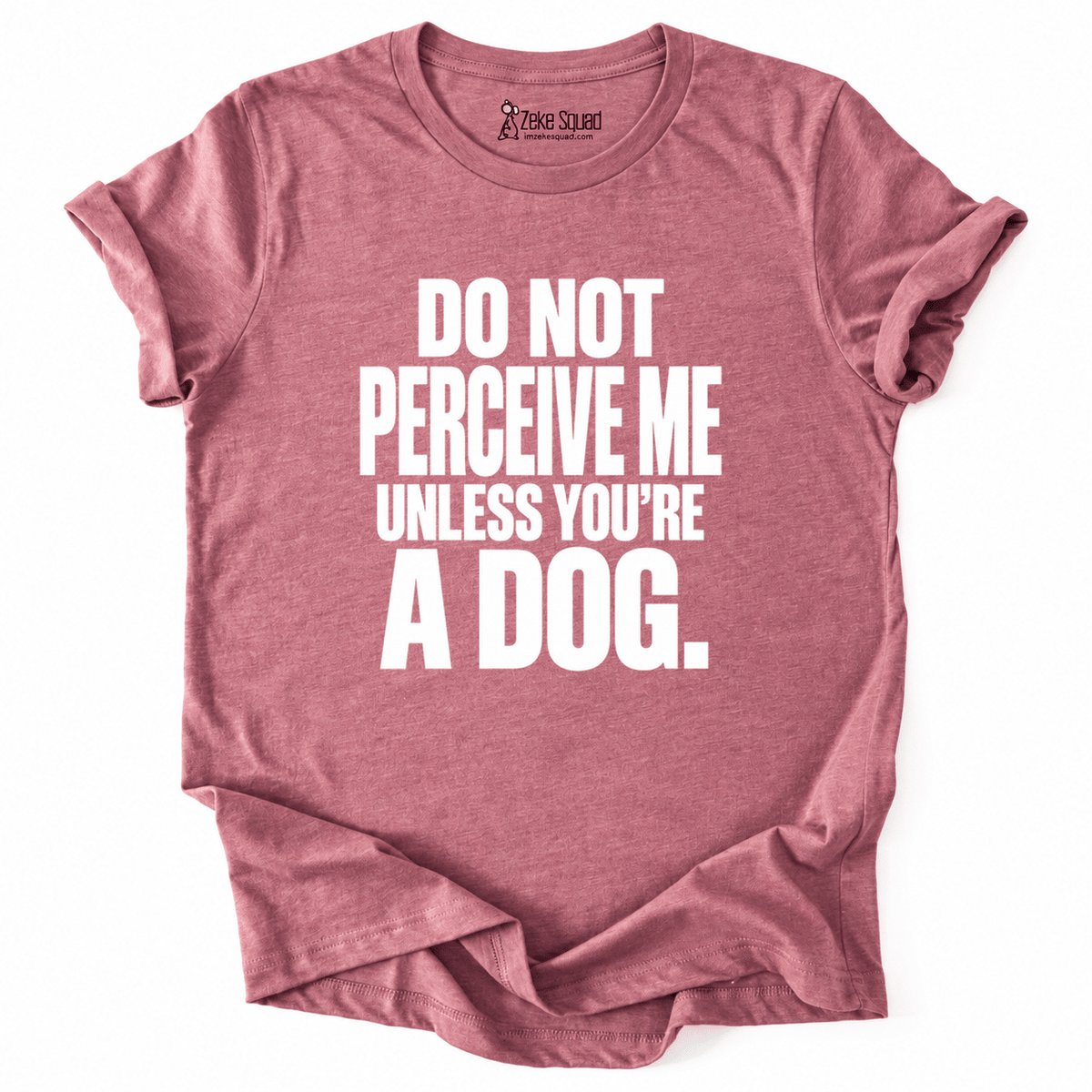 Perceive Me T-shirt - Zeke Squad