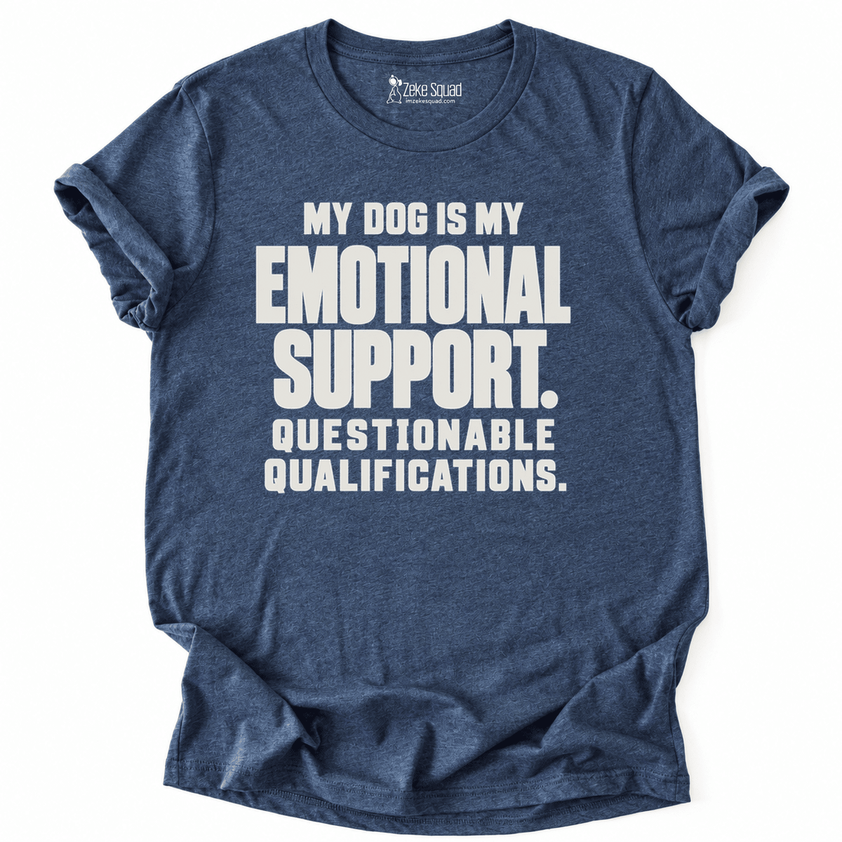My Emotional Support T-shirt - Zeke Squad