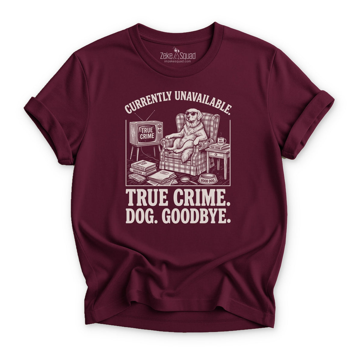 Currently Unavailable. True Crime. Dog. T-shirt - Zeke Squad