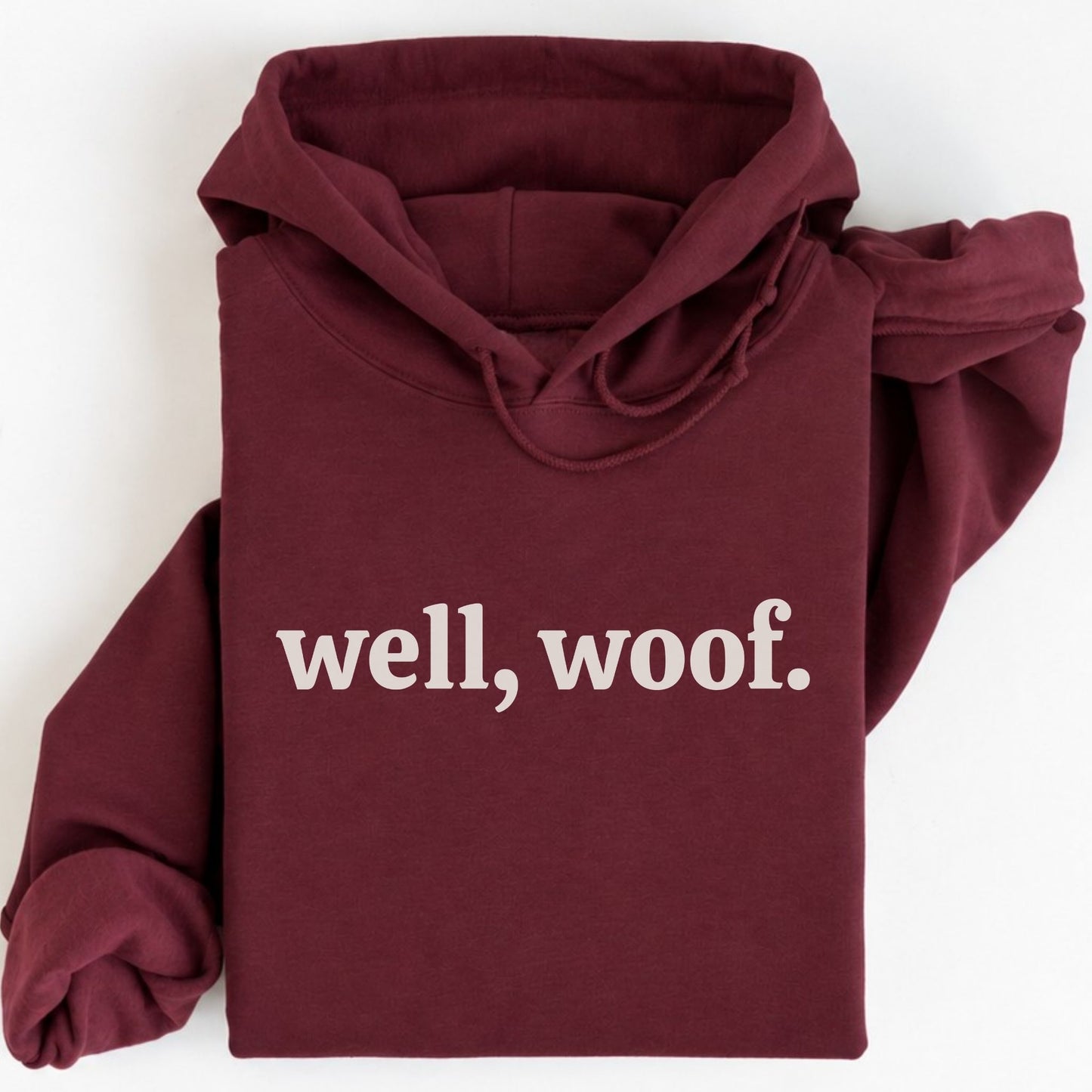 Well, Woof Hoodie
