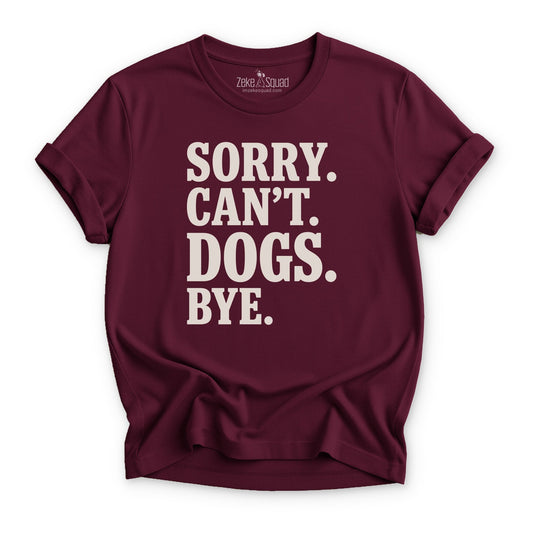 Sorry. Can't. Dogs. Bye. - Zeke Squad
