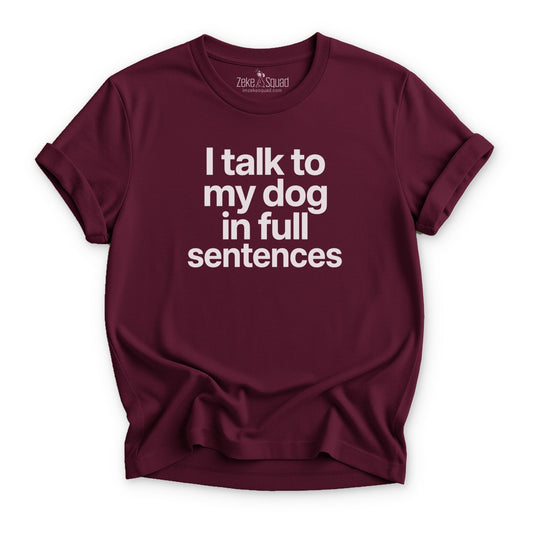 I Talk to My Dog T-shirt - Zeke Squad