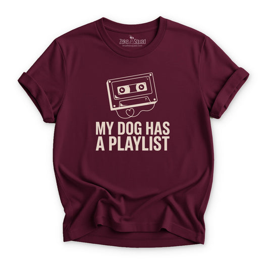 My dog has a playlist T-shirt - Zeke Squad
