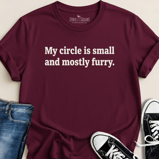 My Circle is Small and...T-shirt - Zeke Squad