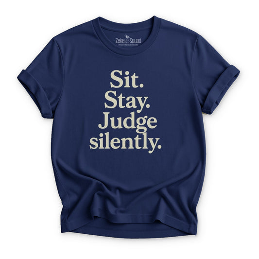 Sit Stay Judge Silently T-shirt - Zeke Squad