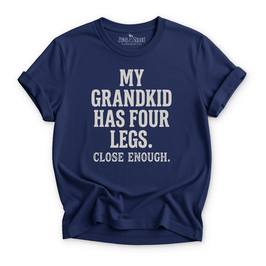 My grandkid has four legs T-shirt - Zeke Squad