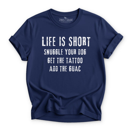 Life is Short...T-shirt - Zeke Squad